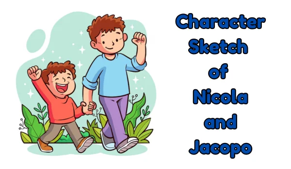 Character Sketch of Nicola and Jacopo