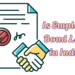 Is Employee Bond Legal in India