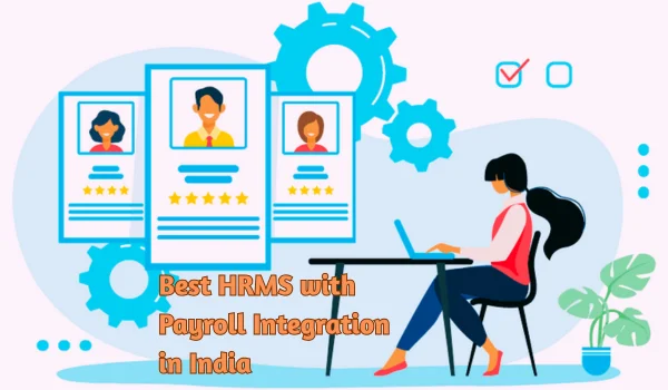 Best HRMS with Payroll Integration in India