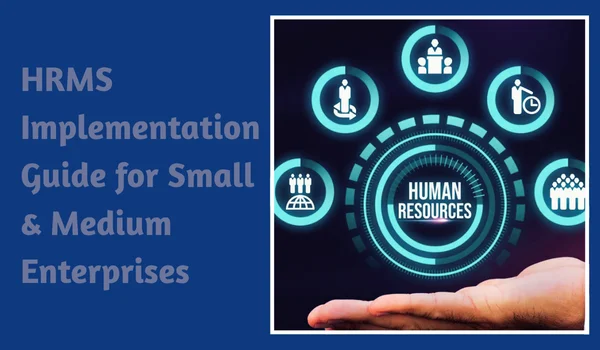 HRMS Implementation Guide for Small & Medium Enterprises