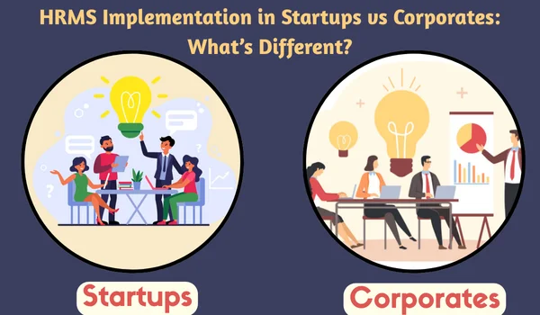 HRMS Implementation in Startups vs Corporates