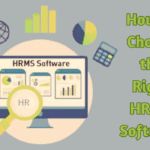How to Choose the Right HRMS Software