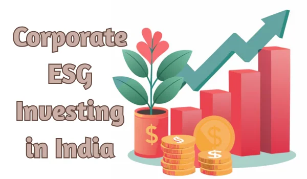 Corporate ESG Investing in India